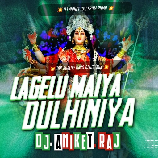 Lagelu Maiya Dulhiniya (Navratri Roadshow Humming EDM Mix} Original Power Dj Aniket Raj Bihar cover